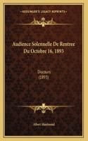 Audience Solennelle De Rentree Du Octobre 16, 1893