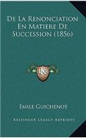 De La Renonciation En Matiere De Succession (1856)