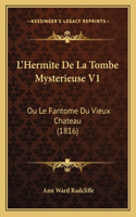 L'Hermite De La Tombe Mysterieuse V1: Ou Le Fantome Du Vieux Chateau (1816)