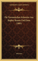 Vorromischen Schwerter Aus Kupfer, Bronze Und Eisen (1903)