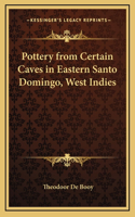 Pottery from Certain Caves in Eastern Santo Domingo, West Indies
