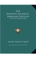 The Nation's Sacrifice, Abraham Lincoln: Two Discourses (1865)