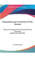 Brahmadarsanam or Intuition of the Absolute