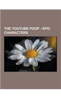 The Youtube Poop - Epic Characters: Ainsley Harriott, Angry German Kid, Batman, Billy Mays, Chuck Norris, Chuckie Finster, Creepy Clown, DJ 2, Dan GRE(English)