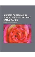 Chinese Pottery and Porcelain; Pottery and Early Wares