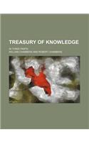 Treasury of Knowledge; In Three Parts