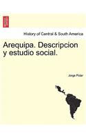 Arequipa. Descripcion y estudio social.