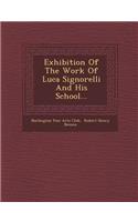 Exhibition of the Work of Luca Signorelli and His School...