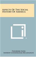 Aspects of the Social History of America