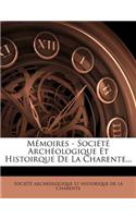 Mémoires - Société Archéologique Et Histoirque De La Charente...