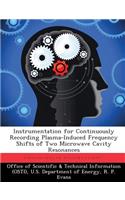 Instrumentation for Continuously Recording Plasma-Induced Frequency Shifts of Two Microwave Cavity Resonances