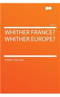 Whither France? Whither Europe?