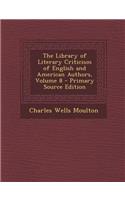 The Library of Literary Criticism of English and American Authors, Volume 8