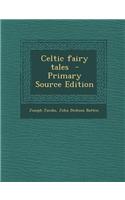 Celtic Fairy Tales - Primary Source Edition
