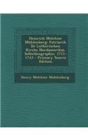 Heinrich Melchior Muhlenberg: Patriarch de Lutherischen Kirche Nordamerikas. Selbstbiographie, 1711-1743