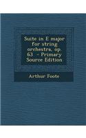 Suite in E Major for String Orchestra, Op. 63