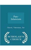 Pan-Islamism - Scholar's Choice Edition
