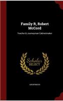 Family R, Robert McCord: Teacher & Journeyman Cabinetmaker