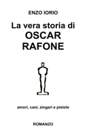 La Vera Storia Di Oscar Rafone