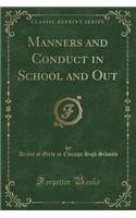 Manners and Conduct in School and Out (Classic Reprint)
