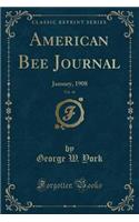 American Bee Journal, Vol. 48: January, 1908 (Classic Reprint)