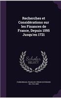 Recherches et Considérations sur les Finances de France, Depuis 1595 Jusqu'en 1721