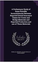 Preliminary Study of Some Possible Inconsistencies Between Reported Dental Insurance Claims for Crown and Bridge Materials and Reported Production and use of Those Materials