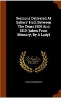 Sermons Delivered At Salters' Hall, Between The Years 1800 And 1810 (taken From Memory, By A Lady)
