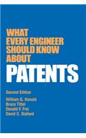 What Every Engineer Should Know about Patents