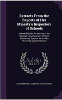 Extracts from the Reports of Her Majesty's Inspectors of Schools