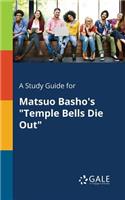 A Study Guide for Matsuo Basho's "Temple Bells Die Out"