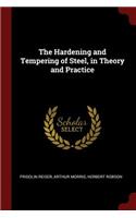 The Hardening and Tempering of Steel, in Theory and Practice