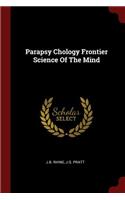 Parapsy Chology Frontier Science of the Mind