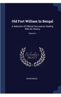 Old Fort William In Bengal