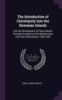 The Introduction of Christianity Into the Hawaiian Islands