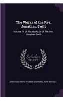 Works of the Rev. Jonathan Swift: Volume 19 Of The Works Of Of The Rev. Jonathan Swift