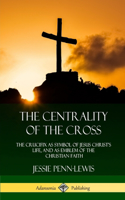 Centrality of the Cross