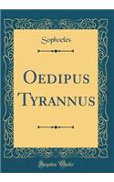 Oedipus Tyrannus (Classic Reprint)