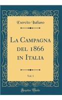 La Campagna del 1866 in Italia, Vol. 1 (Classic Reprint)