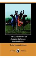 Eurhythmics of Jaques-Dalcroze (Illustrated Edition) (Dodo Press)