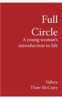 Full Circle: A young woman's introduction to life