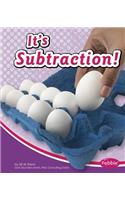 It's Subtraction!