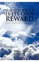 Goodness Is Its Own Reward