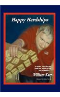 Happy Hardships: A Guided Tour Thru the Peaks and Valleys of Life With a Disability
