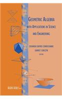 Geometric Algebra with Applications in Science and Engineering