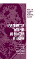 Developments in Tryptophan and Serotonin Metabolism