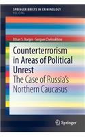 Counterterrorism in Areas of Political Unrest: The Case of Russia's Northern Caucasus