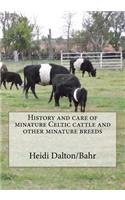 History and care of minature Celtic cattle and other minature breeds