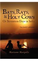 Bats, Rats and Holy Cows or Seventeen Days in India: One family's adventure