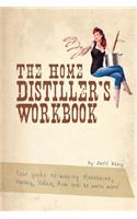 The Home Distiller's Workbook